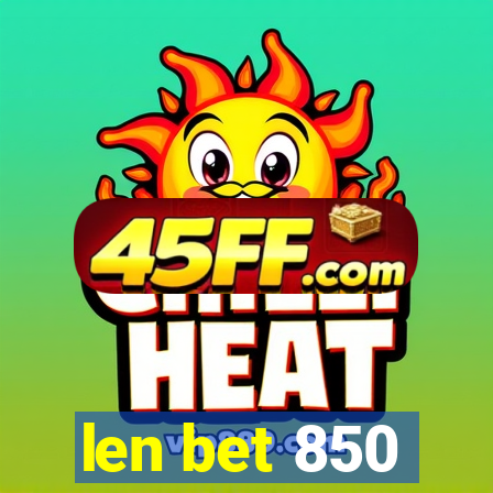 len bet 850